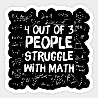4 Out Of 3 People Struggle WIth Math Sticker